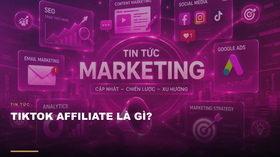 Tiktok affiliate là gì?