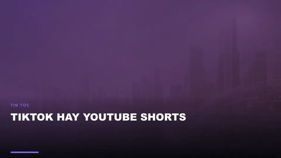 Tiktok hay youtube shorts