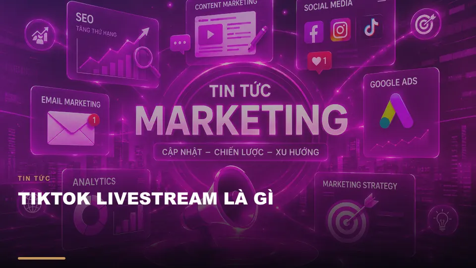Tiktok livestream là gì