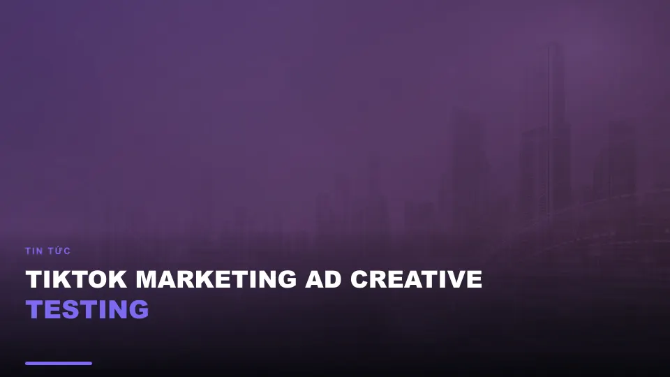 Tiktok marketing ad creative testing