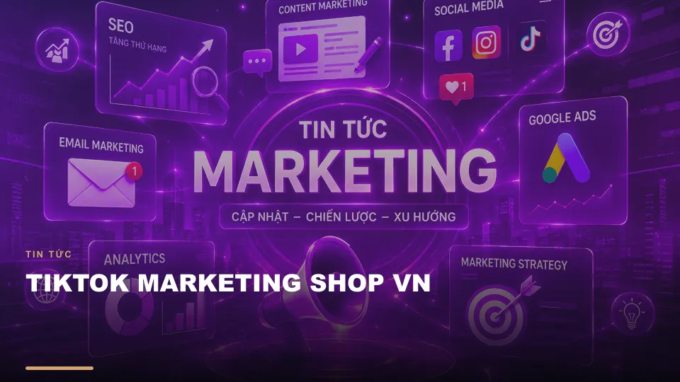 Tiktok marketing shop vn