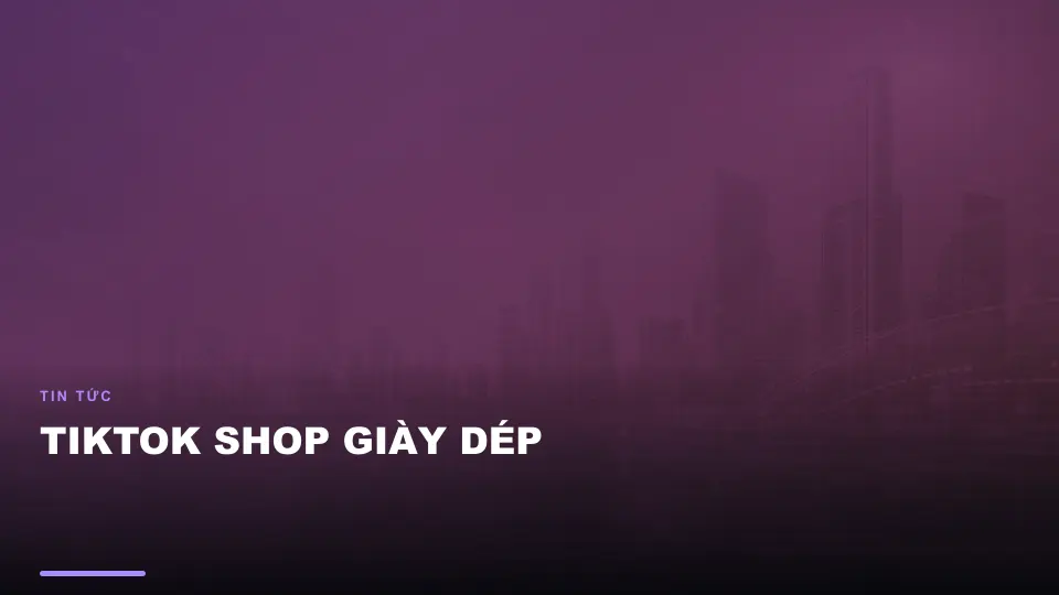 Tiktok shop giày dép