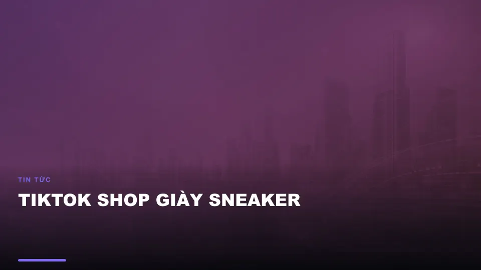 Tiktok shop giày sneaker