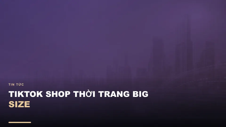 Tiktok shop thời trang big size