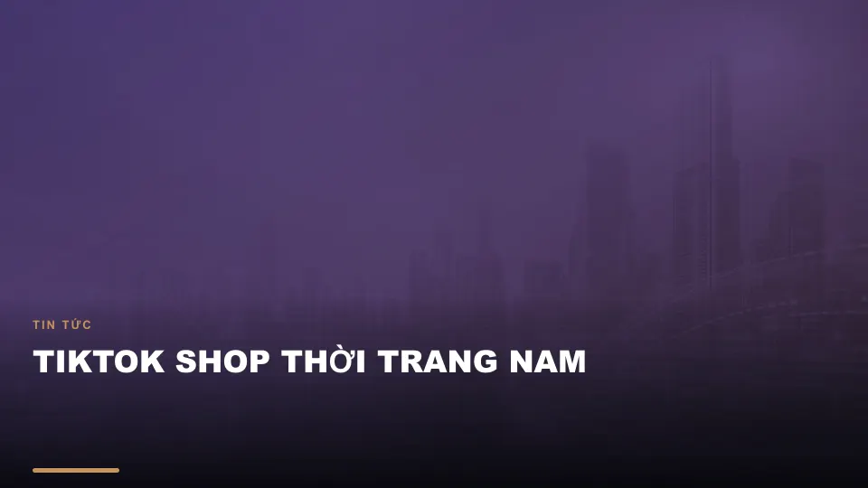 Tiktok shop thời trang nam