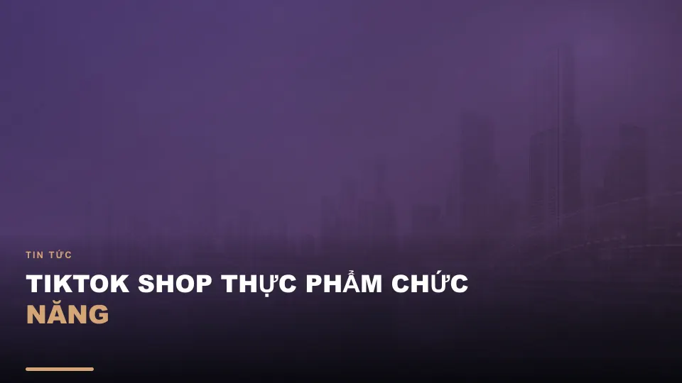 Tiktok shop thực phẩm chức năng