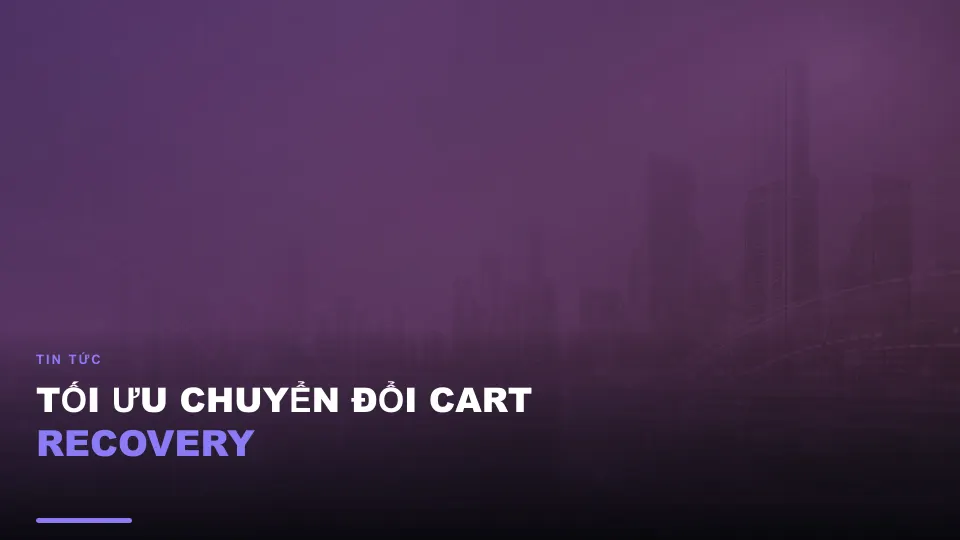 Tối ưu chuyển đổi cart recovery