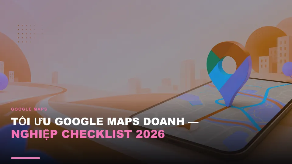 Tối ưu google maps doanh nghiệp