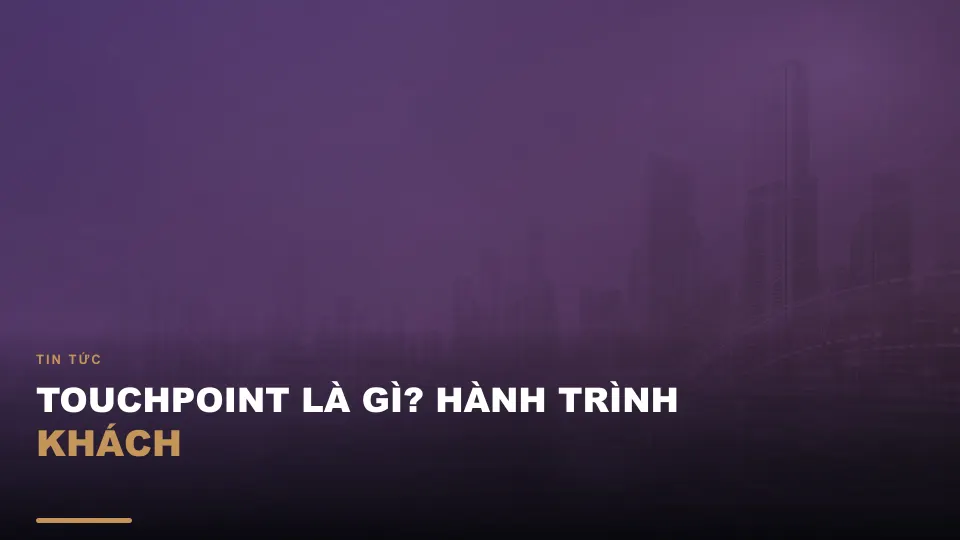 Touchpoint là gì? hành trình khách