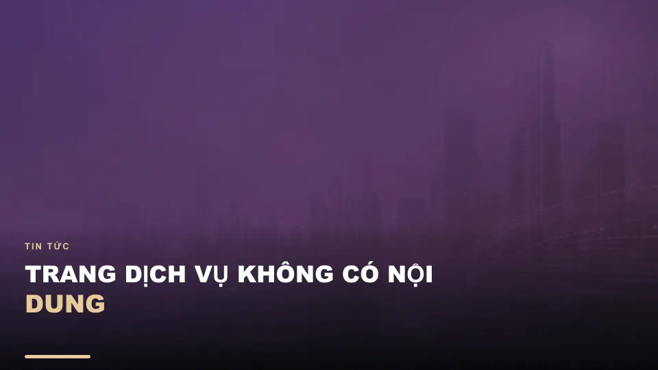Trang dịch vụ không có nội dung