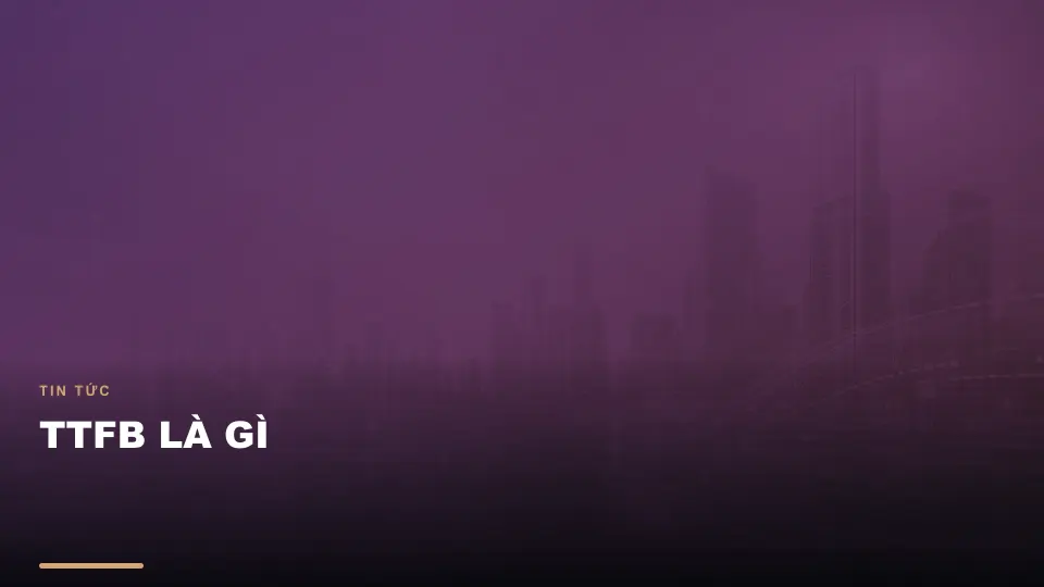 Ttfb là gì