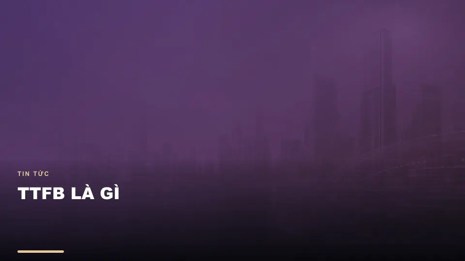 Ttfb là gì