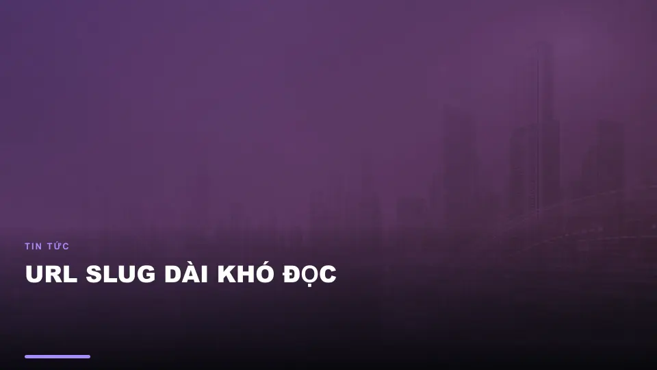 Url slug dài khó đọc