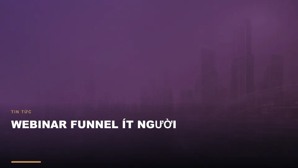 Webinar funnel ít người