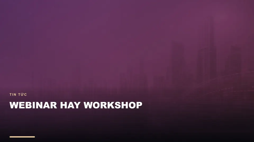 Webinar hay workshop