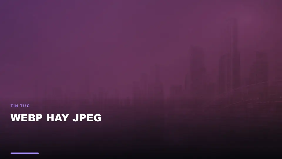 Webp hay jpeg