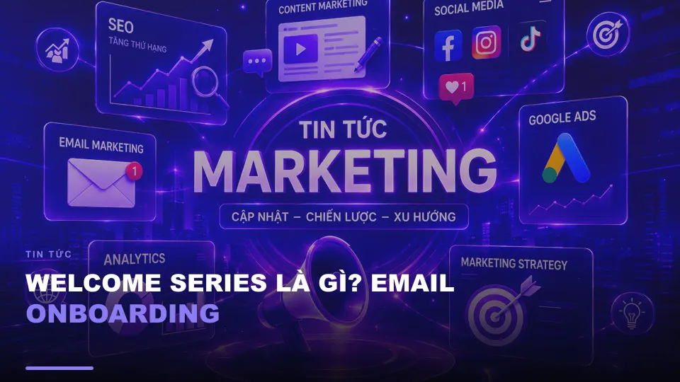Welcome series là gì? email onboarding