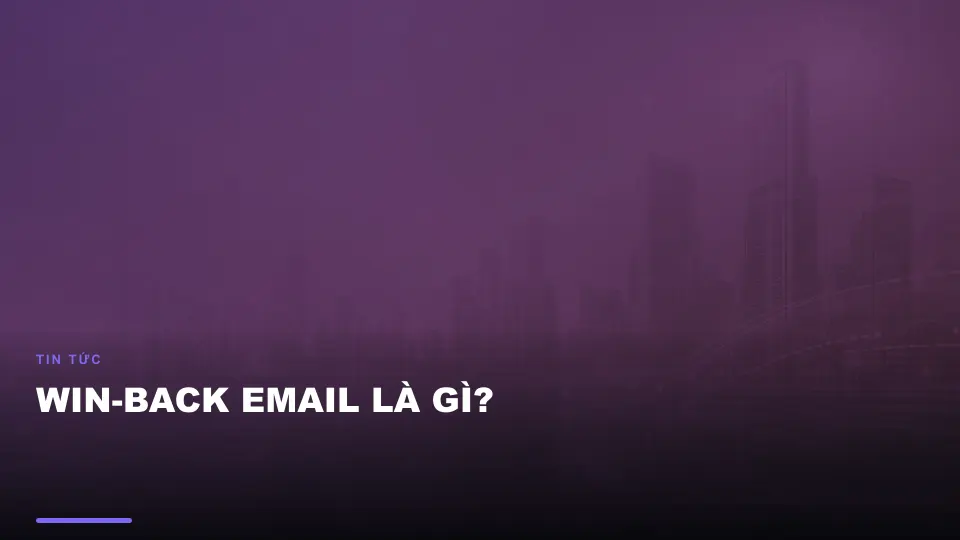 Win-back email là gì?