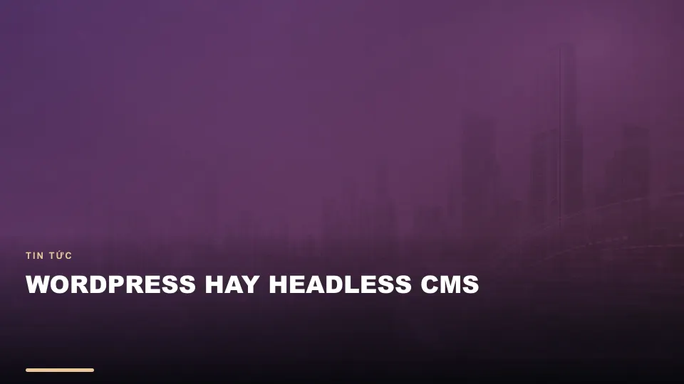 Wordpress hay headless cms