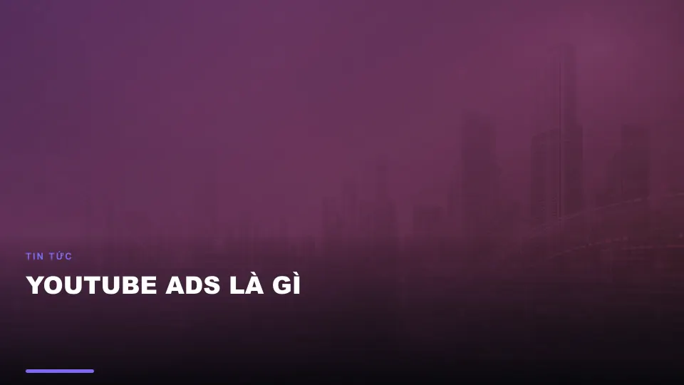 Youtube ads là gì