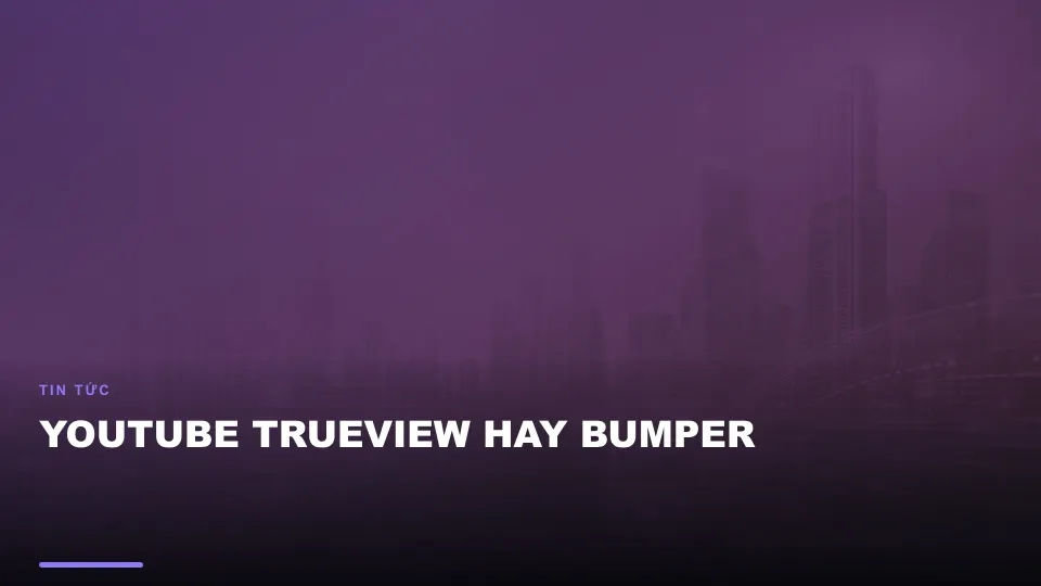 Youtube trueview hay bumper